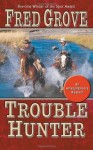 Trouble Hunter - Fred Grove