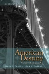 American Destiny: Narrative of a Nation, Combined Volume (4th Edition) - Mark C. Carnes, John A. Garraty