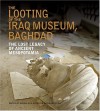 The Looting of the Iraq Museum, Baghdad: The Lost Legacy of Ancient Mesopotamia - Milbry Polk, Angela M. H. Schuster, Angela M.H. Schuster