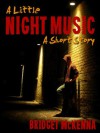 A Little Night Music - A Short Story - Bridget McKenna