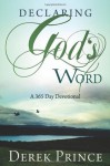 Declaring God's Word: A 365 Day Devotional - Derek Prince