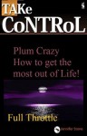 Plum Crazy, How to get the most out of Life? (TAKe CoNTRoL) - Jennifer Stone