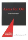 Arms for Oil - Michael Barratt Brown