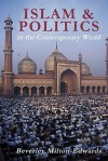 Islam and Politics in the Contemporary World - Beverley Milton-Edwards