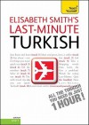 Last-Minute Turkish - Elisabeth Smith