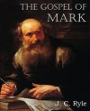 The Gospel of Mark - J.C. Ryle