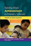 Raising Boys' Achievement in Primary Schools: Towards and Holistic Approach - Molly Warrington, Mike Younger