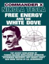 Nikola Tesla: Free Energy And The White Dove - Commander X