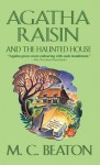 Agatha Raisin and the Haunted House - M.C. Beaton