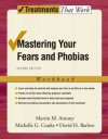 Mastering Your Fears and Phobias: Workbook (Treatments That Work) - Martin M. Antony, Michelle G. Craske, David H. Barlow