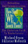 How Shall We Reach Them? - Michael Green, Alister E. McGrath