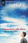 Conversations with Jesus, Updated and Revised Edition: Talk That Really Matters - Youth for Christ