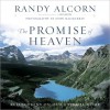 The Promise of Heaven: Reflections on Our Eternal Home - Randy Alcorn, John Macmurray