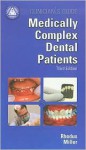 Clinician's Guide Medically Complex Dental Patients (American Academy of Oral Medicine Clinician's Guides) - Nelson L. Rhodus, Craig S. Miller