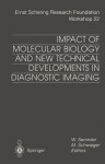 Impact of Molecular Biology and New Technical Developments in Diagnostic Imaging - Wolfhard Semmler, Markus Schwaiger