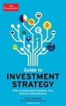 The Economist Guide to Investment Strategy (3rd Ed): How to Understand Markets, Risk, Rewards, and Behaviour (Economist Books) - Peter Stanyer