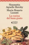 La cucina del buon gusto - Simonetta Agnello Hornby, Maria Rosario Lazzati