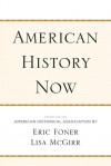 American History Now - Eric Foner, Lisa McGirr, American Historical Association