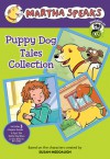 Martha Speaks: Puppy Dog Tales Collection - Susan Meddaugh