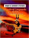 Mystical Legends of the Shamans - Brad Steiger, Sherry Hansen Steiger