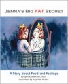 Jenna's Big Fat Secret: A Story about Food and Feelings - Lynn R. Schechter