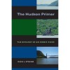 The Hudson Primer: The Ecology of an Iconic River - David L. Strayer