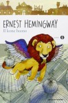 Il leone buono - Ernest Hemingway, Giuseppe Iacobaci, Fabio Visintin