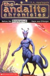 The Andalite Chronicles (Elfangor's Journey, Alloran's Choice, An Alien Dies) - Animorphs - Katherine A. Applegate
