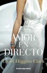 Amor en Directo = Popped - Carol Higgins Clark