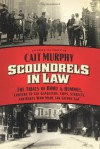 Scoundrels in Law: The Trials of Howe and Hummel, Lawyers to the Gangsters, Cops, Starlets, and Rakes Who Made the Gilded Age - Cait Murphy