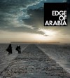 Edge of Arabia - Fady Jameel, Abdullah Al-Turki, Stephen Stapleton, Venetia Porter, Geoffrey King, Bashar Al-Shroogi