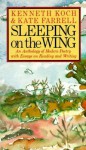 Sleeping on the Wing: An Anthology of Modern Poetry with Essays on Reading and Writing - Kate Farrell, Kate Farrell