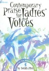 Contemporary Praise for Ladies' Voices: Arranged for Trio, Ensemble, or Choir - Dennis Allen
