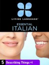 Essential Italian, Lesson 5: Describing Things - Living Language