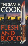 Flesh and Blood - Thomas H. Cook