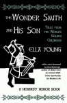 The Wonder Smith and His Son: Tales from the World's Golden Childhood - Ella Young, Ken McIntosh