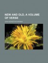 New and Old, a Volume of Verse - John Addington Symonds