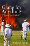 Game for Anything - Gideon Haigh