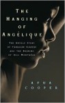 The Hanging of Angelique: The Untold Story of Canadian Slavery and the Burning of Old Montreal - Afua Cooper