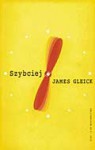 Szybciej : przyspieszenie niemal wszystkiego - James Gleick