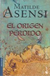 El origen perdido - Matilde Asensi