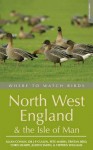 Where to Watch Birds in North West England and the Isle of Man (Where to Watch Birds) - Alan Conlin, Chris Sharpe, Judith Smith, J.P. Cullen, Stephen Williams, Pete Marsh, Tristan Reid