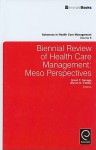 Biennial Review of Health Care Management: Meso Perspectives (Advances in Health Care Management, #8) - Grant T. Savage, Myron D. Fottler