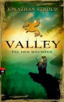 Valley - Tal der Wächter - Jonathan Stroud, Gerald Jung, Katharina Orgaß