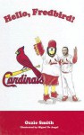 Hello, Fredbird! - Ozzie Smith