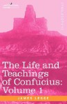 The Life and Teachings of Confucius - James Legge