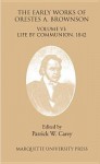 The Early Works of Orestes A. Brownson., V.6: Life by Communion, 1842 - Orestes A. Brownson