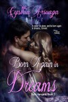 Born Again in Dreams (Born Vampire, #3) - Cynthia Arsuaga