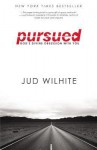 Pursued: God's Divine Obsession with You - Jud Wilhite