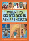 When It's Six O'Clock in San Francisco: A Trip Through Time Zones - Cynthia Jaynes Omololu, Randy DuBurke